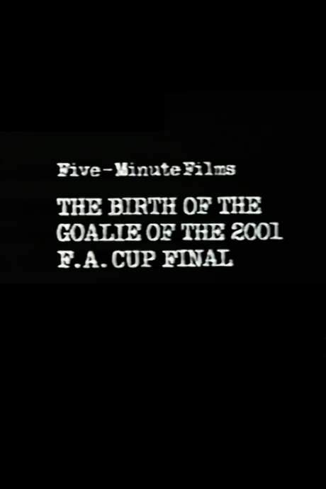 The Birth of the Goalie of the 2001 F.A. Cup Final